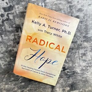 Hay House Radical Hope Kelly A Turner PhD Cancer Healing Factors Book Hardcover
